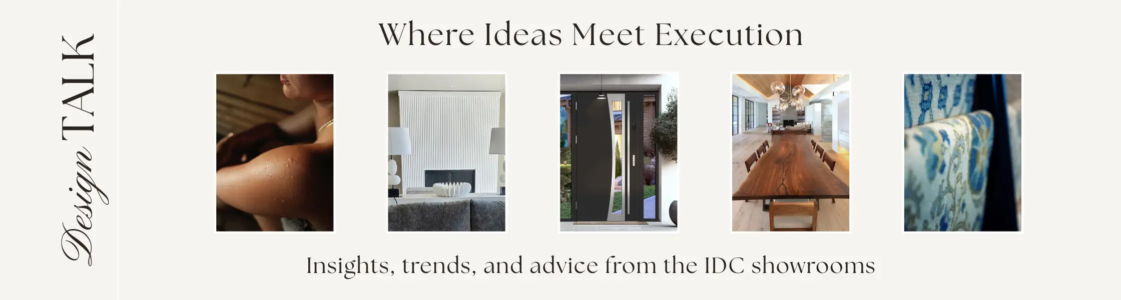 Design Talk Where Ideas Meet Execution IDC Building